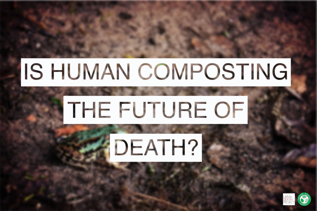 Eco-Burials and Human Composting