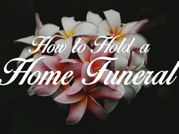 how to hold a home funeral