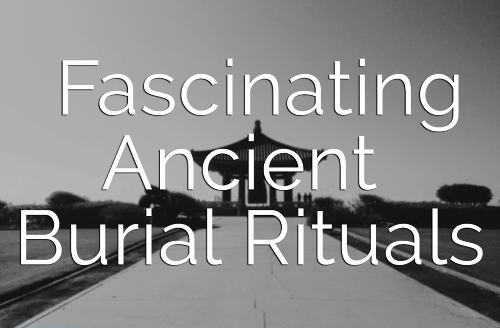 Fascinating Ancient Burial Rituals