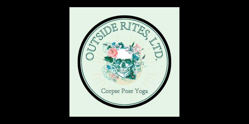 Outside Rites, Ltd. & Corpse Pose Yoga