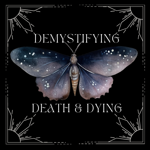 Demystifying Death & Dying
